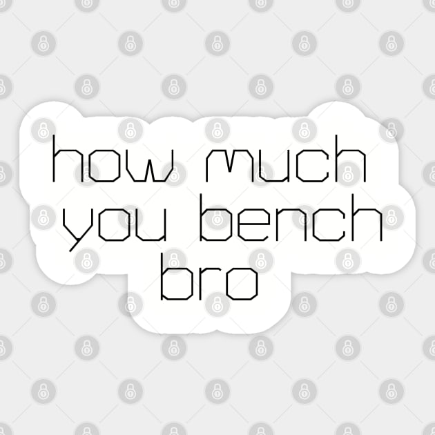 Strength in Numbers: How Much You Bench, Bro Sticker by Clean4ndSimple